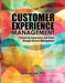 Customer Experience Management: Enhancing Experience and Value through Service Management