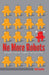 No More Robots