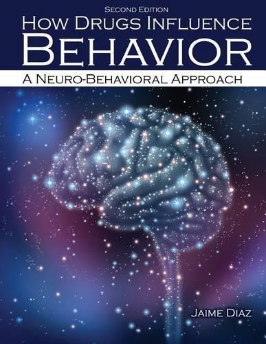 How Drugs Influence Behavior: A Neuro-Behavioral Approach