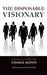 The Disposable Visionary