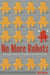 No More Robots