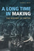 A Long Time in Making