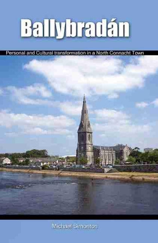 Ballybradán: Personal and Cultural Transformation in a North Connacht Town