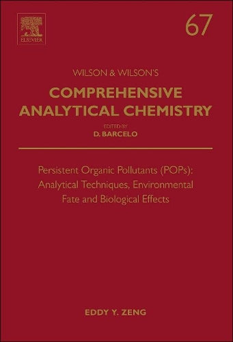 Persistent Organic Pollutants (POPs): Analytical Techniques, Environmental Fate and Biological Effects