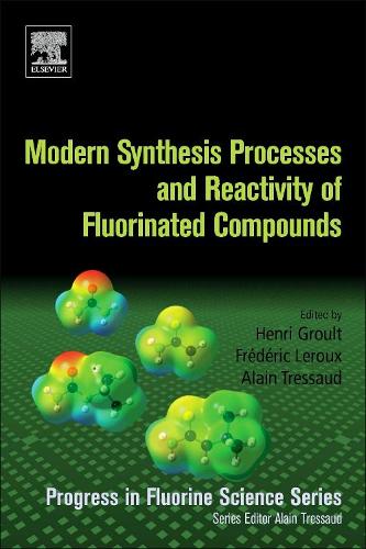Modern Synthesis Processes and Reactivity of Fluorinated Compounds