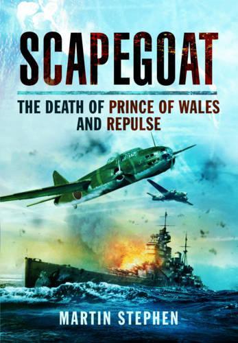 Scapegoat: The Death of Prince of Wales and Repulse