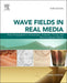 Wave Fields in Real Media