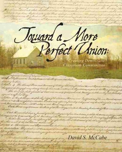 Toward a More Perfect Union: Creating Democratic Classroom Communities