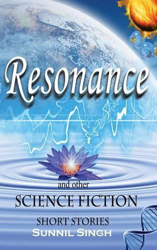 Resonance and Other Science Fiction Short Stories