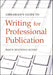 Librarian's Guide to Writing for Professional Publication