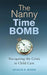 The Nanny Time Bomb