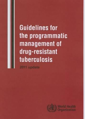 Guidelines for the programmatic management of drug-resistant tuberculosis