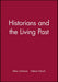Historians and the Living Past