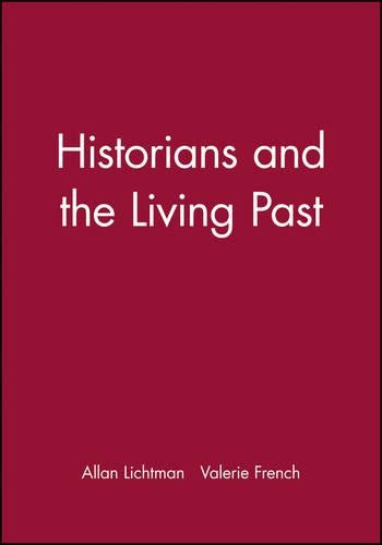 Historians and the Living Past