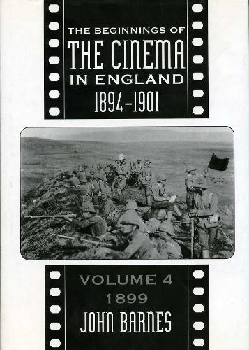 The Beginnings Of The Cinema In England,1894-1901: Volume 4