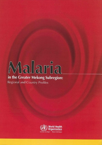 Malaria in the Greater Mekong Sub-region