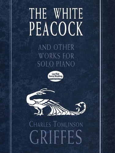 The White Peacock and Other Works for Solo Piano