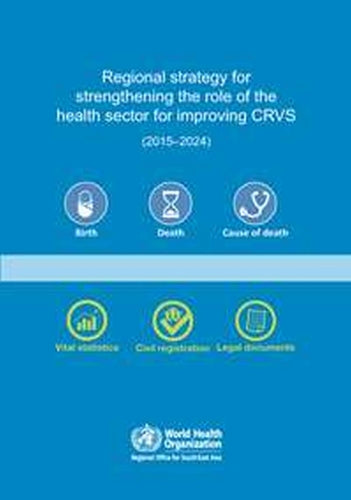 Regional strategy for strengthening the role of the health sector for improving Civil Registration and Vital Statistics (CRVS) (2015-2024)