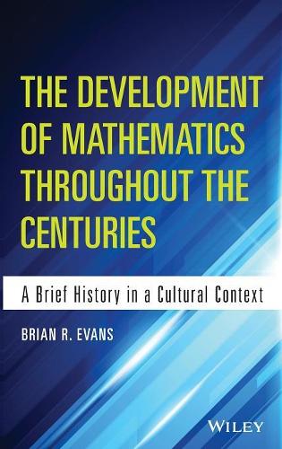 The Development of Mathematics Throughout the Centuries