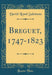 Breguet, 1747-1823 (Classic Reprint)