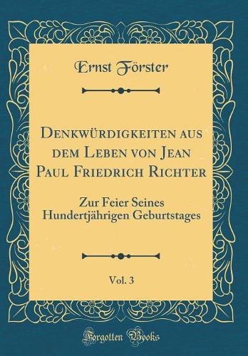 Denkwürdigkeiten Aus Dem Leben Von Jean Paul Friedrich Richter, Vol. 3