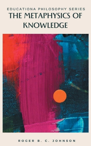 The Metaphysics of Knowledge