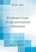 Introduction to Quantitative Genetics (Classic Reprint)