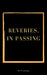 Reveries, In Passing