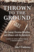 Thrown to the Ground
