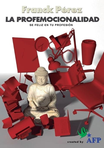 La Profemocionalidad - Sé feliz en tu profesión