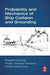 Probability and Mechanics of Ship Collision and Grounding