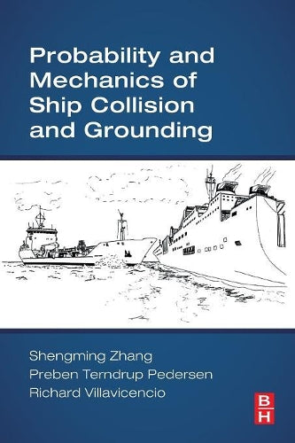 Probability and Mechanics of Ship Collision and Grounding