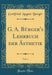 G. A. Bürger's Lehrbuch Der Ästhetik, Vol. 1 (Classic Reprint)
