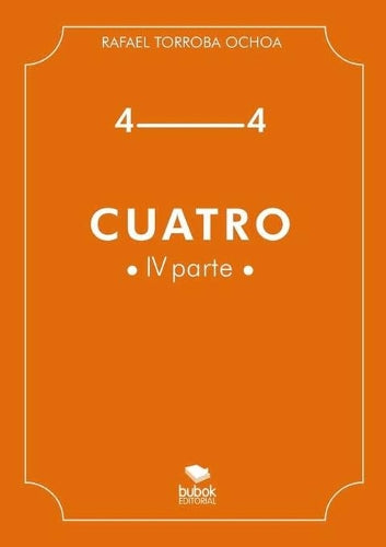 Cuatro (Parte IV)