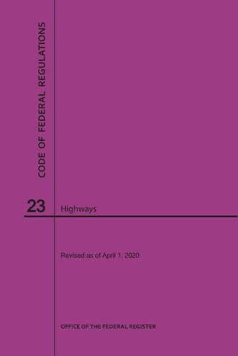 Code of Federal Regulations Title 23, Highways, 2020