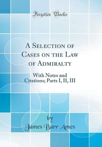 A Selection of Cases on the Law of Admiralty