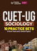 CUET-UG 2023 : 10 Practice Sets - Sociology - (2 Solved Papers & 8 Mock Tests)