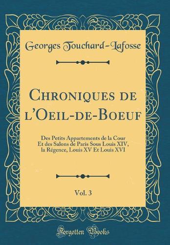 Chroniques de l'Oeil-De-Boeuf, Vol. 3