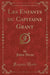 Les Enfants Du Capitaine Grant (Classic Reprint)