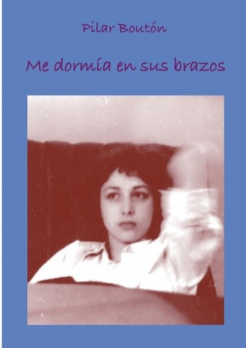 Me dormía en sus brazos