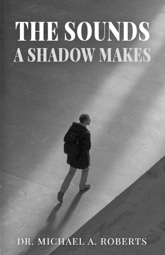The Sounds A Shadow Makes