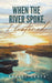 When the river spoke, I listened