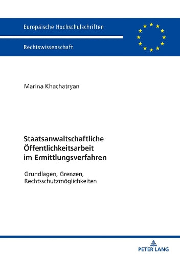 Staatsanwaltschaftliche Oeffentlichkeitsarbeit Im Ermittlungsverfahren