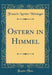 Ostern in Himmel (Classic Reprint)