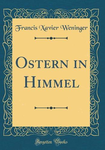 Ostern in Himmel (Classic Reprint)