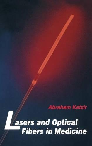 Lasers and Optical Fibers in Medicine