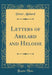 Letters of Abelard and Heloise (Classic Reprint)
