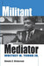 Militant Mediator