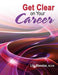 GET CLEAR ON YOUR CAREER