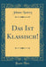 Das Ist Klassisch! (Classic Reprint)
